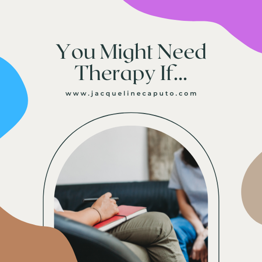 Do I Need Therapy? | Image reads, "You might need therapy if..."
