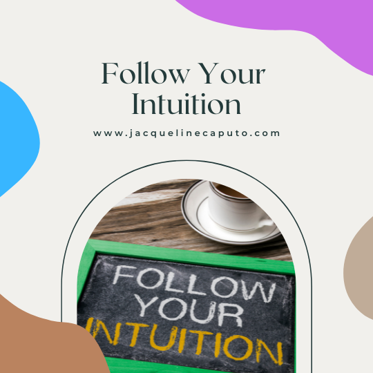 How to Follow Your Intuition
