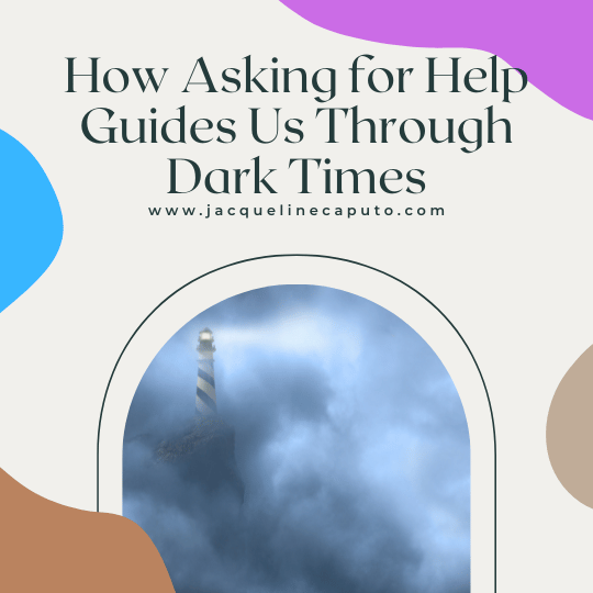 Embracing Support: How Asking for Help Guides Us Through Dark Times